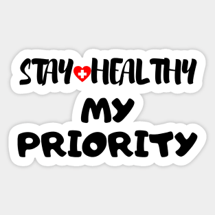 Stay Healthy My Priority Sticker